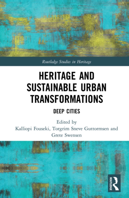 Heritage and Sustainable Urban Transformations : Deep Cities, EPUB eBook