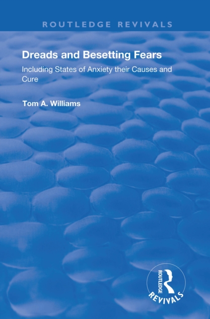 Dreads and Besetting Fears : Including States of Anxiety their Causes and Cure, EPUB eBook