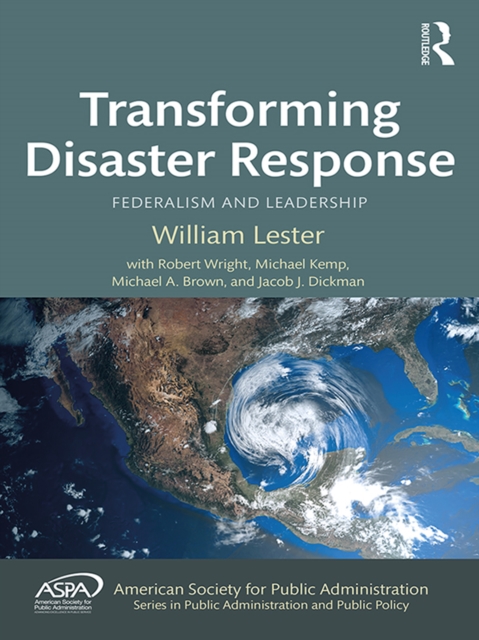 Transforming Disaster Response : Federalism and Leadership, EPUB eBook