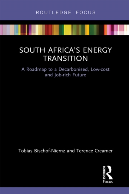 South Africa’s Energy Transition : A Roadmap to a Decarbonised, Low-cost and Job-rich Future, EPUB eBook