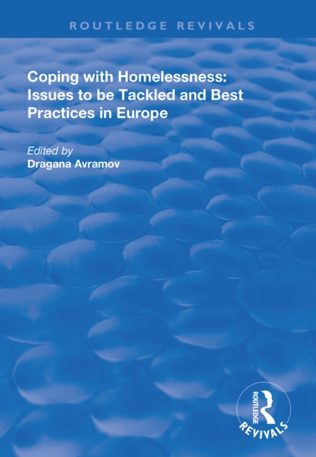 Coping with Homelessness : Issues to be Tackled and Best Practices in Europe, EPUB eBook