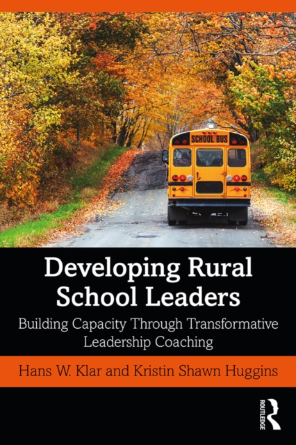 Developing Rural School Leaders : Building Capacity Through Transformative Leadership Coaching, EPUB eBook
