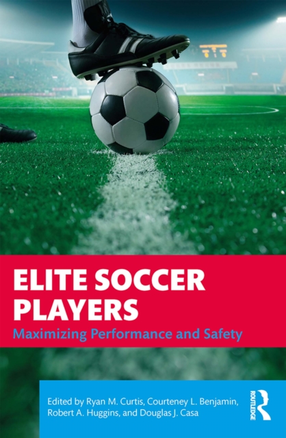 Elite Soccer Players : Maximizing Performance and Safety, PDF eBook