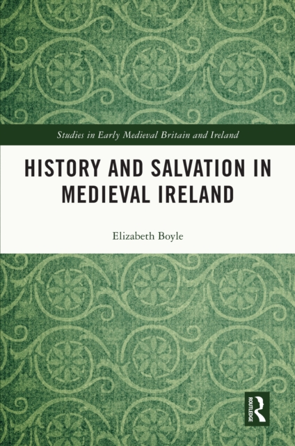 History and Salvation in Medieval Ireland, PDF eBook