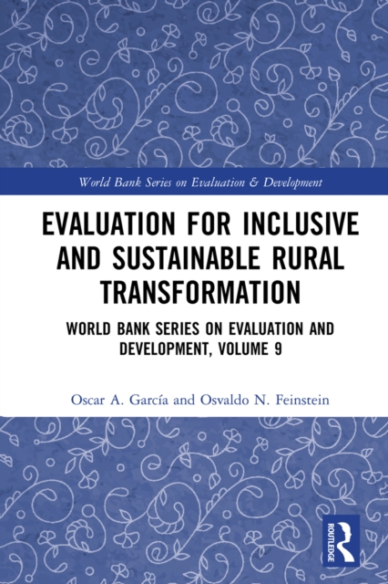 Evaluation for Inclusive and Sustainable Rural Transformation : World Bank Series on Evaluation and Development, Volume 9, PDF eBook