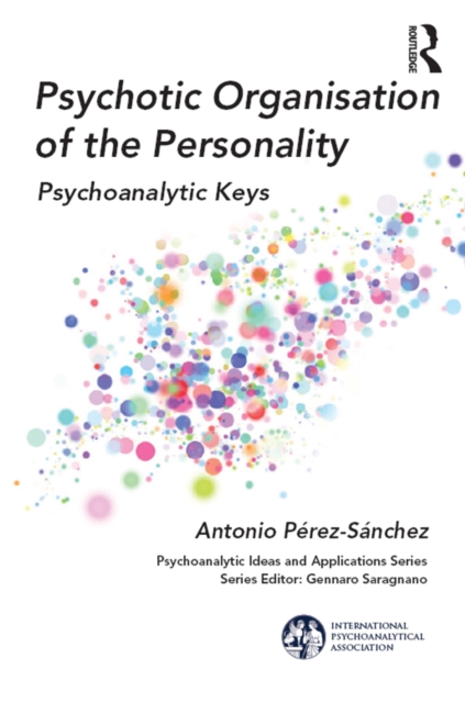 Psychotic Organisation of the Personality : Psychoanalytic Keys, PDF eBook