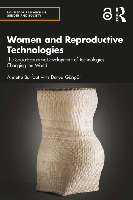 Women and Reproductive Technologies : The Socio-Economic Development of Technologies Changing the World, PDF eBook