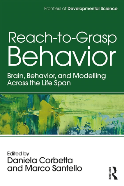 Reach-to-Grasp Behavior : Brain, Behavior, and Modelling Across the Life Span, PDF eBook