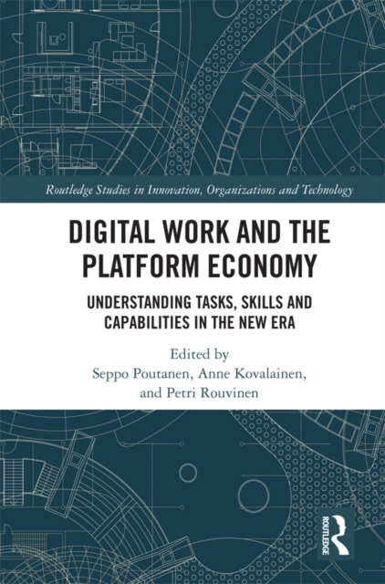 Digital Work and the Platform Economy : Understanding Tasks, Skills and Capabilities in the New Era, PDF eBook