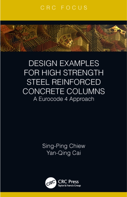 Design Examples for High Strength Steel Reinforced Concrete Columns : A Eurocode 4 Approach, EPUB eBook