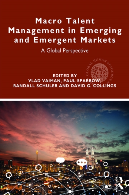 Macro Talent Management in Emerging and Emergent Markets : A Global Perspective, EPUB eBook