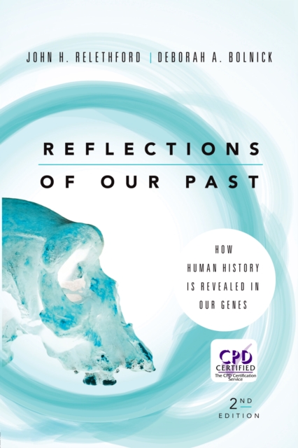 Reflections of Our Past : How Human History Is Revealed in Our Genes, EPUB eBook