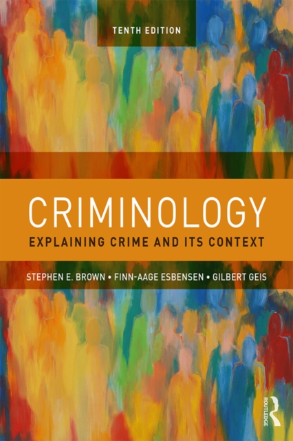 Criminology : Explaining Crime and Its Context, PDF eBook