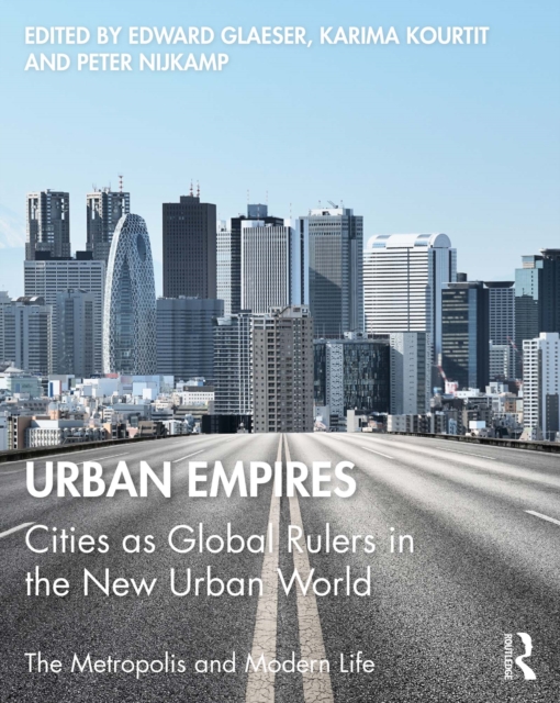 Urban Empires : Cities as Global Rulers in the New Urban World, PDF eBook