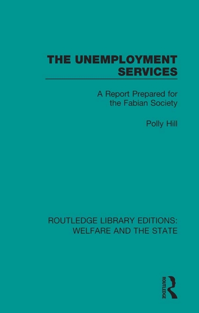 The Unemployment Services : A Report Prepared for the Fabian Society, EPUB eBook