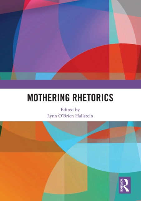 Mothering Rhetorics, PDF eBook