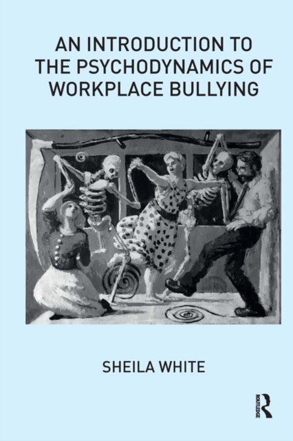 An Introduction to the Psychodynamics of Workplace Bullying, PDF eBook