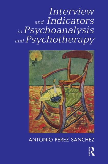 Interview and Indicators in Psychoanalysis and Psychotherapy, PDF eBook
