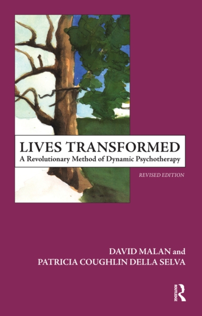 Lives Transformed : A Revolutionary Method of Dynamic Psychotherapy, PDF eBook