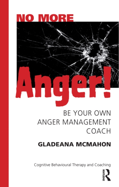 No More Anger! : Be Your Own Anger Management Coach, PDF eBook