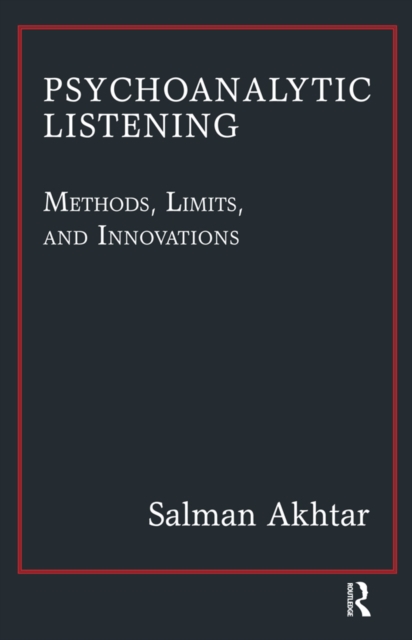 Psychoanalytic Listening : Methods, Limits, and Innovations, PDF eBook