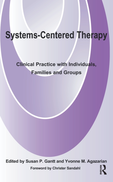 Systems-Centered Therapy : Clinical Practice with Individuals, Families and Groups, PDF eBook