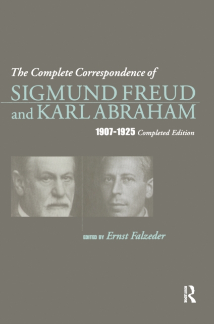 The Complete Correspondence of Sigmund Freud and Karl Abraham 1907-1925, PDF eBook