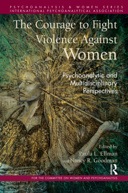 The Courage to Fight Violence Against Women : Psychoanalytic and Multidisciplinary Perspectives, PDF eBook