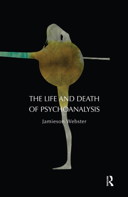The Life and Death of Psychoanalysis, PDF eBook