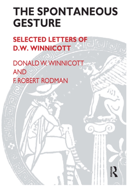 The Spontaneous Gesture : Selected Letters of D.W. Winnicott, PDF eBook