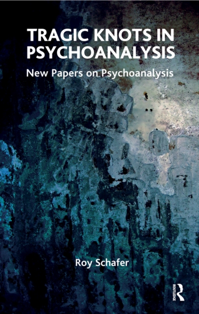 Tragic Knots in Psychoanalysis : New Papers on Psychoanalysis, PDF eBook