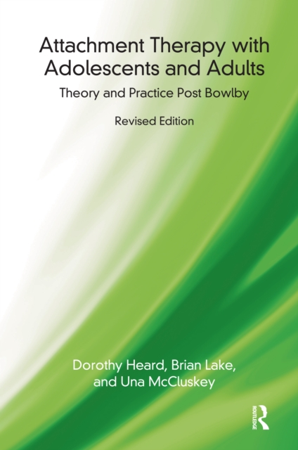 Attachment Therapy with Adolescents and Adults : Theory and Practice Post Bowlby, EPUB eBook
