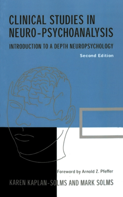 Clinical Studies in Neuro-psychoanalysis : Introduction to a Depth Neuropsychology, EPUB eBook