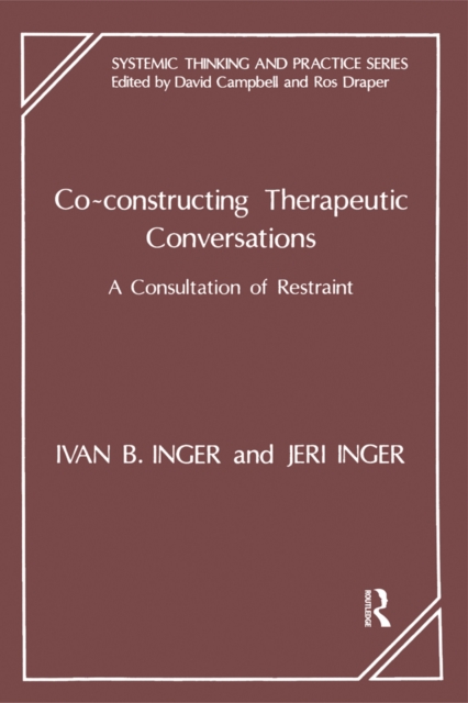 Co-Constructing Therapeutic Conversations : A Consultation of Restraint, EPUB eBook