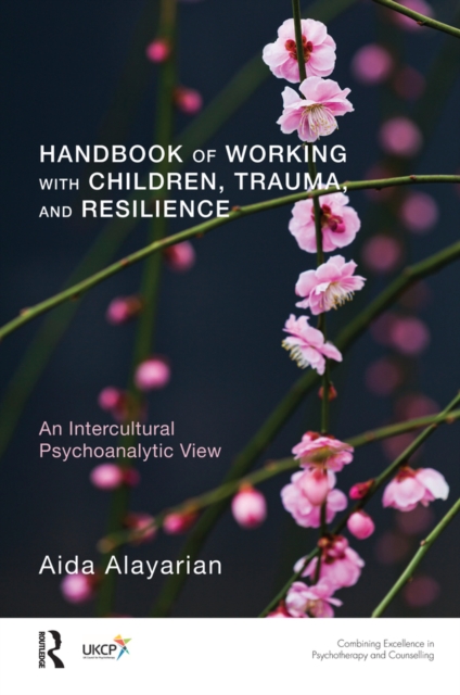 Handbook of Working with Children, Trauma, and Resilience : An Intercultural Psychoanalytic View, EPUB eBook
