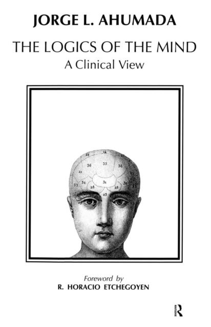 Logics of the Mind : A Clinical View, EPUB eBook