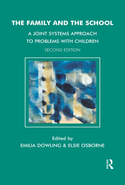 The Family and the School : A Joint Systems Approach to Problems with Children, EPUB eBook