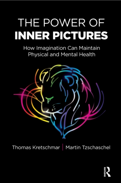 The Power of Inner Pictures : How Imagination Can Maintain Physical and Mental Health, EPUB eBook