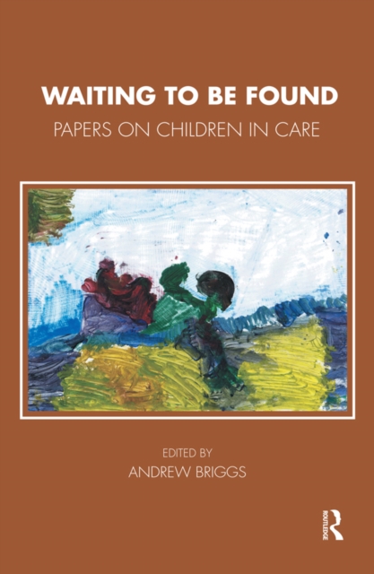 Waiting To Be Found : Papers on Children in Care, EPUB eBook