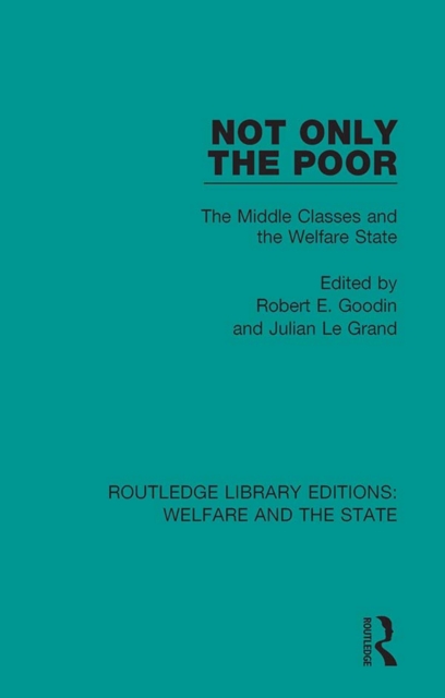 Not Only the Poor : The Middle Classes and the Welfare State, EPUB eBook