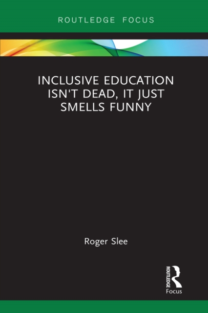 Inclusive Education isn't Dead, it Just Smells Funny, EPUB eBook