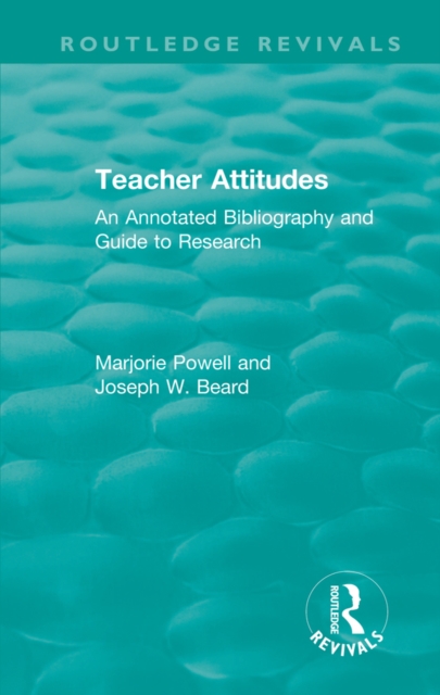Teacher Attitudes : An Annotated Bibliography and Guide to Research, EPUB eBook