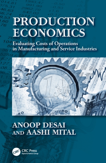 Production Economics : Evaluating Costs of Operations in Manufacturing and Service Industries, EPUB eBook