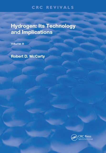 Hydrogen: Its Technology and Implication : Hydrogen Properties - Volume III, PDF eBook