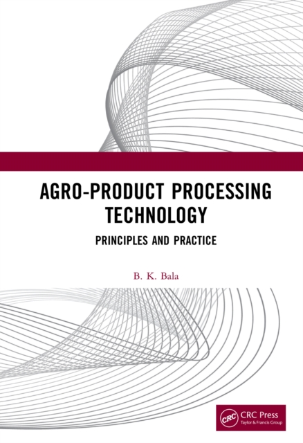 Agro-Product Processing Technology : Principles and Practice, PDF eBook