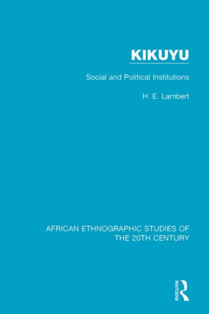 Kikuyu : Social and Political Institutions, PDF eBook