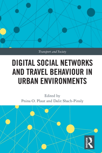 Digital Social Networks and Travel Behaviour in Urban Environments, PDF eBook