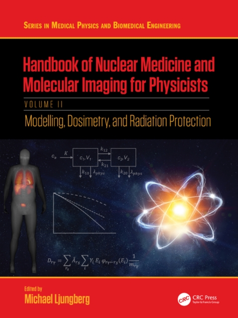 Handbook of Nuclear Medicine and Molecular Imaging for Physicists : Modelling, Dosimetry and Radiation Protection, Volume II, PDF eBook