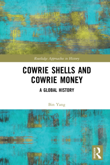 Cowrie Shells and Cowrie Money : A Global History, EPUB eBook