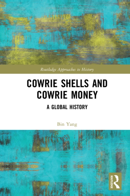 Cowrie Shells and Cowrie Money : A Global History, PDF eBook